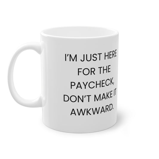 I'm Just Here for the Paycheck - Naughty Rabbit Library Muki